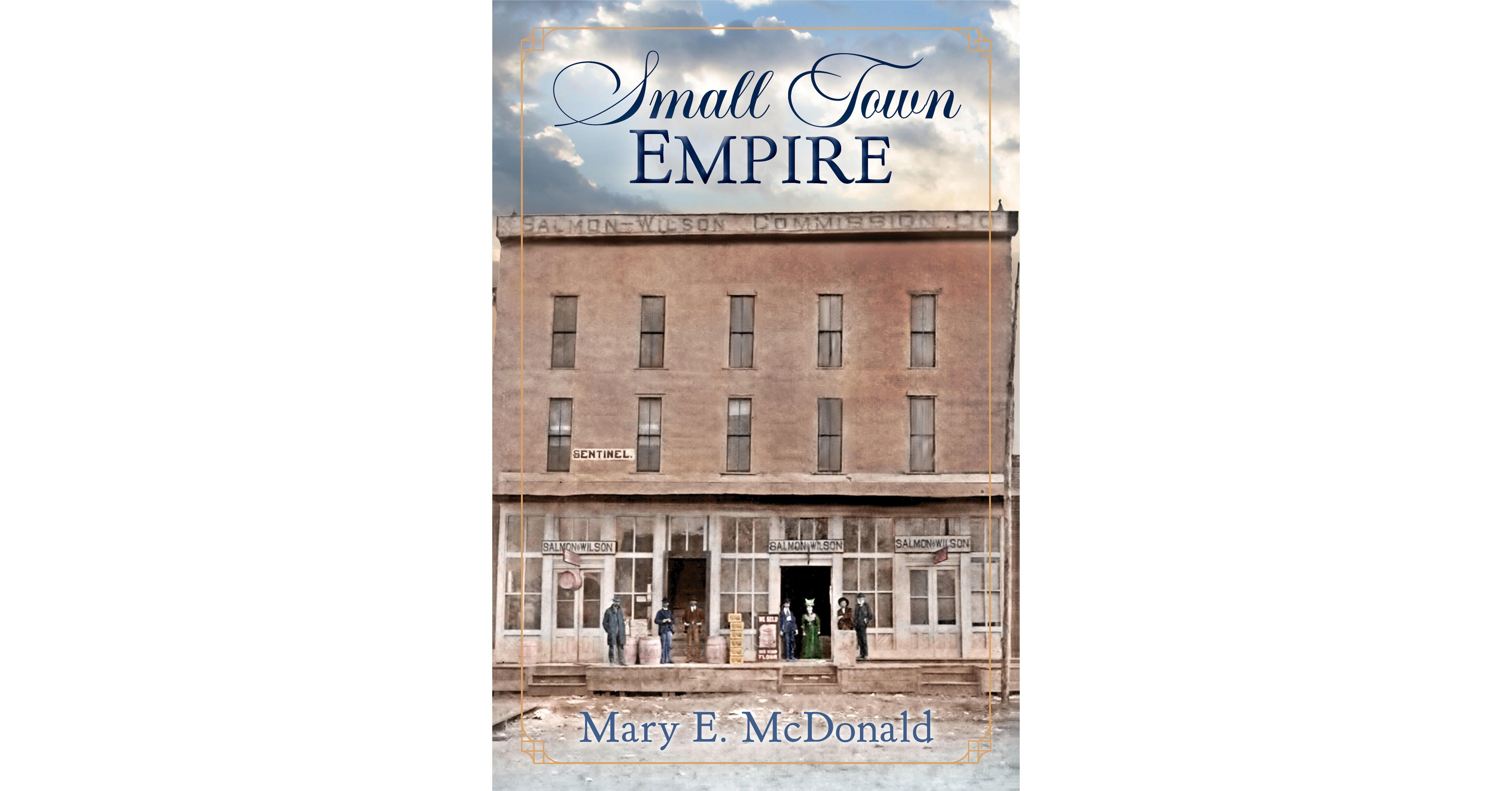 Small Town Empire Offers a Unique Perspective on American History