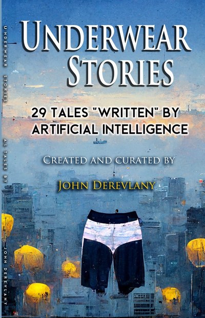 Cover of the new book, "Underwear Stories, 29 Tales `Written' by Artificial Intelligence"