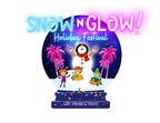 It's Time to "Hit The Slopes" Beachside as The Snow N Glow Holiday Festival Returns to Southern California on November 27th