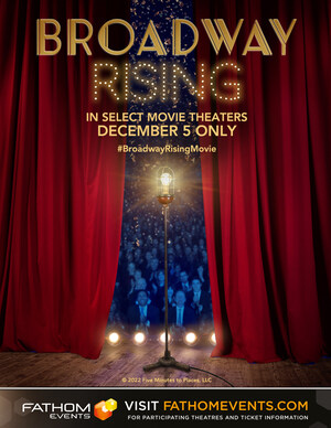 Fathom Events and Vertical Debut "Broadway Rising", Documentary Chronicles Broadway's Post-Pandemic Rebound Only In Theaters December 5
