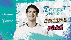 Hisense Kickstarts Its FIFA World Cup 2022™ Campaign "Perfect Match Tour" with Football Legend Kaká