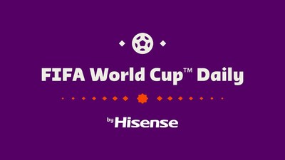 FIFA World Cup Daily by Hisense