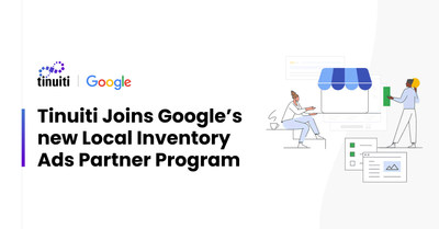 Tinuiti Joins Google’s New Local Inventory Ad Partner Program; Tinuiti becomes an early U.S.-Based Agency partner in Google’s LIA Partner program