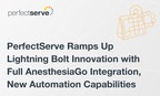 PerfectServe Ramps Up Lightning Bolt Innovation with Full AnesthesiaGo Integration, New Automation Capabilities