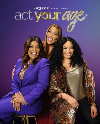 New Bounce TV original series "Act Your Age" premieres Spring 2023