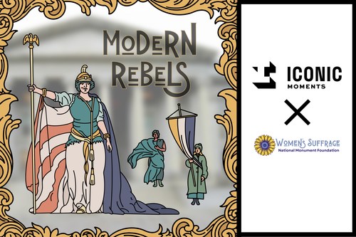 ICONIC MOMENTS HELPS BUILD WOMEN’S SUFFRAGE NATIONAL MONUMENT THROUGH FIRST OF ITS KIND “MODERN REBELS” NFT COLLECTION