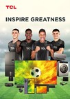 TCL Inspires the World to Pursue Greatness and Enjoy Every Moment Of The Best-Ever Sports Season