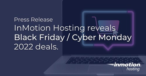 InMotion Hosting's Black Friday / Cyber Monday 2022 Deals on Web Hosting.