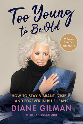 "Too Young to Be Old: How to Stay Vibrant, Visible, and Forever in Blue Jeans: 25 Secrets from TV's Jean Queen" by Diane Gilman is available now. Image courtesy of Amplify Publishing.
