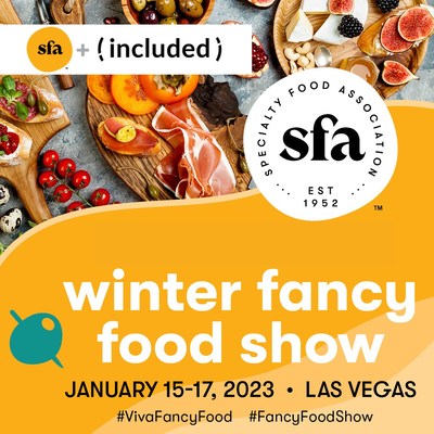 Specialty Food Association and (included) at the 2023 Winter Fancy Food Show, January 15-17, 2023, Las Vegas.