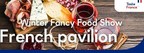 The French Pavilion makes a strong showing at Winter Fancy Food 2023