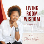 Best Selling Author And TED X Speaker Patrina Wisdom Popular Living Room Wisdom Podcast Highlights Stories Of Resilience And Triumph To Lead, Inspire, And Support All Women
