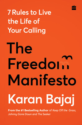 The Freedom Manifesto: 7 Rules to Live the Life of Your Calling