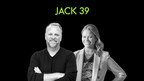JACK MORTON LAUNCHES JACK 39: A PRACTICE EXCLUSIVELY FOR...