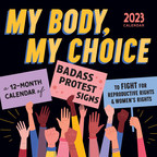 Sourcebooks Launches My Body, My Choice Wall Calendar to Benefit Organizations That Defend Reproductive Rights