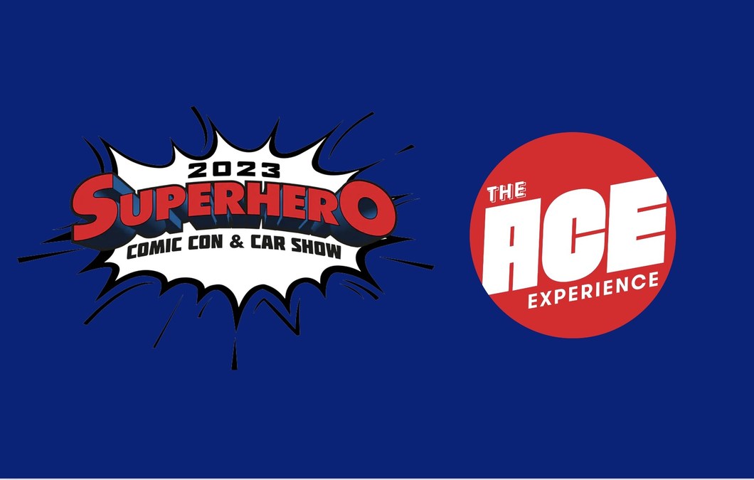 THE ACE EXPERIENCE AT SUPERHERO COMIC CON & CAR SHOW COMING IN 2023