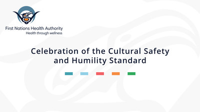 Celebration of the Cultural Safety and Humility Standard Video (CNW Group/First Nations Health Authority)