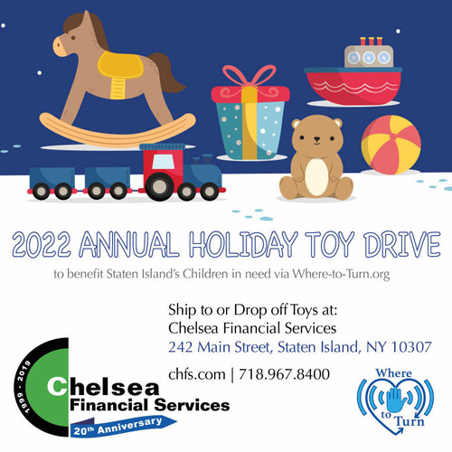 Ship or Drop Off Your Unwrapped Toys to Chelsea Financial Services, 242 Main Street, Staten Island, NY 10307 to benefit Where-to-Turn.org's Holiday Toy Drive