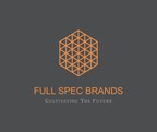 Full Spec Brands Launches Today As First Full-Service Brand Accelerator For Smoke Shop, Independent Convenience And New Age Wellness Retail Locations Nationwide