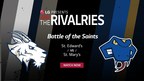 LG CHANNELS EXCLUSIVE DOCU-SERIES "THE RIVALRIES" FEATURES ST. MARY'S AND ST. EDWARD'S IN THE "BATTLE OF THE SAINTS"