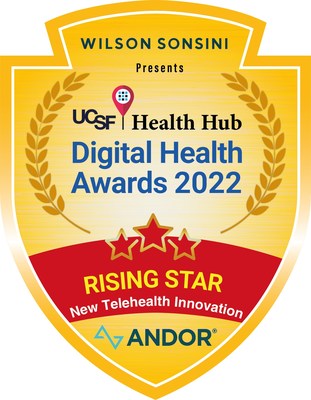 Andor Health UCSF Health Hub Digital Health Awards 2022 New Telehealth Innovation Rising Star Recipient