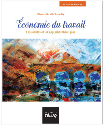 La professeure Diane-Gabrielle Tremblay, de l’École des sciences de l’administration de l’Université TÉLUQ, présente la sixième édition du livre Économie du travail - Les réalités et les approches théoriques. (Groupe CNW/Université TÉLUQ)