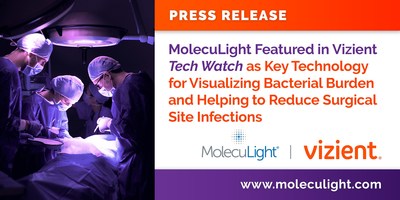 MolecuLight Featured in Vizient Tech Watch as Key Technology for Visualizing Bacterial Burden and Helping to Reduce Surgical Site Infections (CNW Group/MolecuLight)