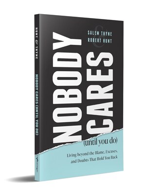 Stop Pointing The Finger; New Book "Nobody Cares" Shows How To 'Own It'