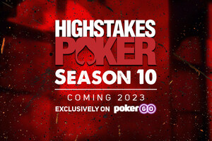 PokerGO® Announces Season 10 of High Stakes Poker, Poker's Most Iconic High-Stakes Cash Game Show, Coming January 2023