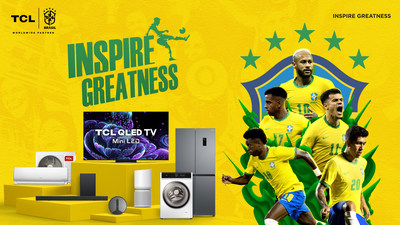 TCL celebrates Team Brazil and makes footballing greatness accessible globally