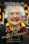 Sister Jean to Release Debut Memoir, Wake Up with Purpose!: What I've Learned in My First Hundred Years with Harper Select, on February 28, 2023