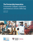 The Partnership Imperative: Community Colleges, Employers, and America's Chronic Skills Gap