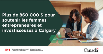 Le dput Chahal annonce deux projets visant  accrotre la capacit des femmes entrepreneures et investisseuses en Alberta (Groupe CNW/Dveloppement conomique Canada pour les Prairies)