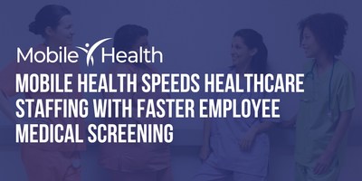 Green Key Resources partners with Mobile Health for all employee medical screening needs to place healthcare workers in facilities across the U.S.