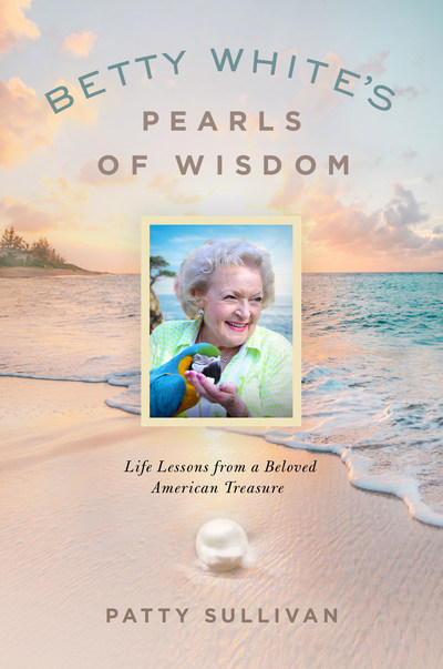 贝蒂·怀特的智慧之珠:来自一本深受喜爱的美国宝藏书封面的人生经验＂class=