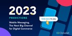 Clickatell Predicts Mobile Messaging to be the Next Big Channel for Digital Commerce in 2023