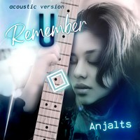 'Remember U' Acoustic Version. Image Courtesy of IXOmusic/Anjalts.