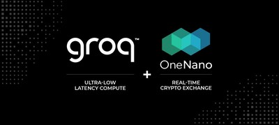 Groq to provide ultra-low latency compute to new customer, OneNano, for their next generation cryptocurrency exchange (CEX) platform.