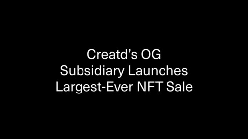 Creatd's OG subsidiary launches largest NFT sale ever