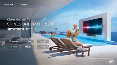 The SKYWORTH Clarus Outdoor TV, the World's First Outdoor Google
