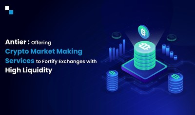 Antier Solutions: Offering Crypto Market Making Services to Fortify Exchanges with High 