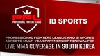 PROFESSIONAL FIGHTERS LEAGUE AND IB SPORTS AGREE TO MULTI-YEAR PARTNERSHIP RENEWAL FOR LIVE MMA COVERAGE IN SOUTH KOREA