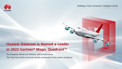 Huawei Datacom named a Leader in the 2022 Gartner® Magic Quadrant™ for Enterprise Wired and Wireless LAN Infrastructure (PRNewsfoto/Huawei)