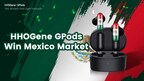 HHOGene GPods conquista o mercado mexicano de forma avassaladora!