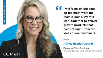 Lumen hires Ashley Haynes-Gaspar as EVP - Customer Success, Wholesale and International.