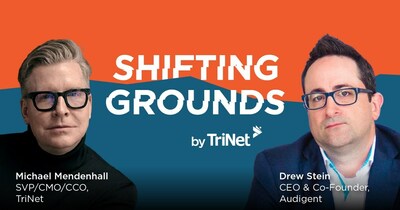 TriNet to Debut Second Season of Shifting Grounds, 
Podcast That Focuses on The Future of Work, Innovation and Agility