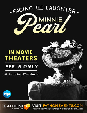 Fathom Events and Nashville Public Television Announce the Release of "Facing the Laughter: Minnie Pearl"