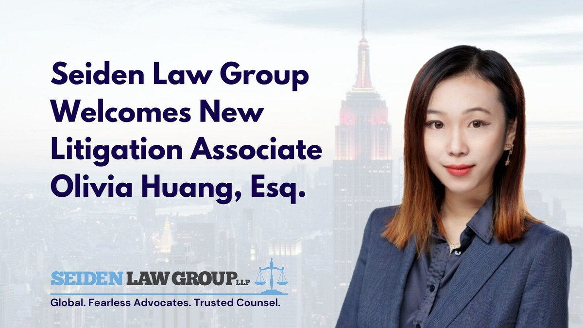 Seiden Law Group Welcomes New Litigation Associate Olivia Huang, Esq. - Vimarsana News