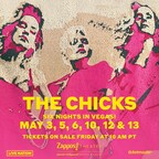 GRAMMY AWARD-WINNING GLOBAL SUPERSTARS THE CHICKS ANNOUNCE EXCLUSIVE LAS VEGAS ENGAGEMENT AT ZAPPOS THEATER AT PLANET HOLLYWOOD RESORT &amp; CASINO MAY 3-13, 2023