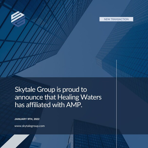 SKYTALE GROUP SERVES AS EXCLUSIVE FINANCIAL ADVISOR TO HEALING WATERS - Vimarsana News